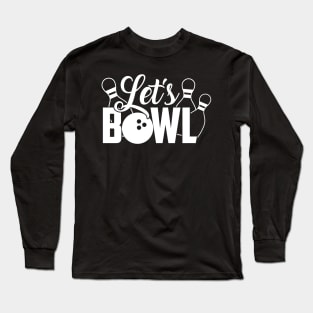 Let's Bowl Long Sleeve T-Shirt